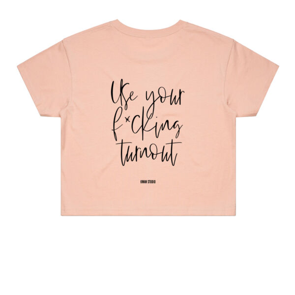 Use your f*cking turnout Womens Cropped Tee (Black print on back) Use your f*cking turnout Womens Cropped Tee (Black print on back) Thumbnail