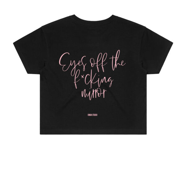 Eyes off the f*cking mirror Womens Cropped Tee (Pink print on back) Eyes off the f*cking mirror Womens Cropped Tee (Pink print on back) Thumbnail