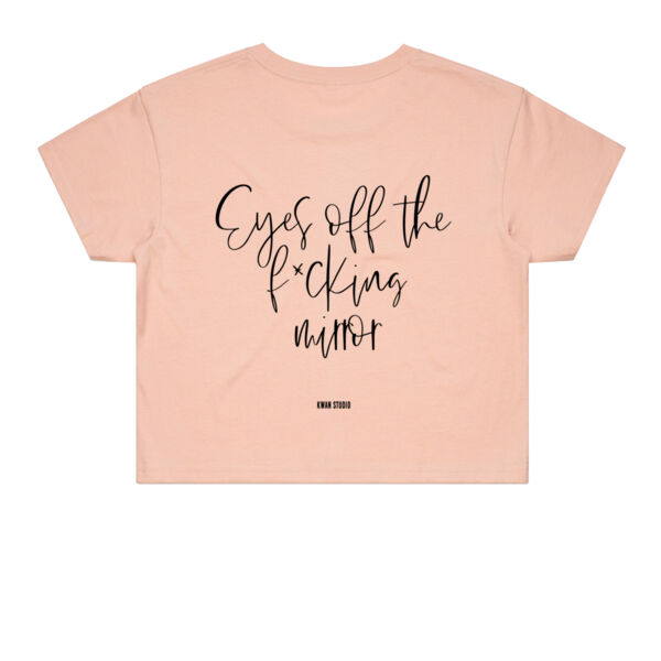 Eyes off the f*cking mirror Womens Cropped Tee (Black print on back) Eyes off the f*cking mirror Womens Cropped Tee (Black print on back) Thumbnail