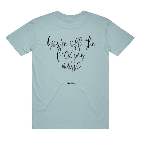 You're off the f*cking music Adults Unisex Tee (Black print on back) You're off the f*cking music Adults Unisex Tee (Black print on back) Thumbnail