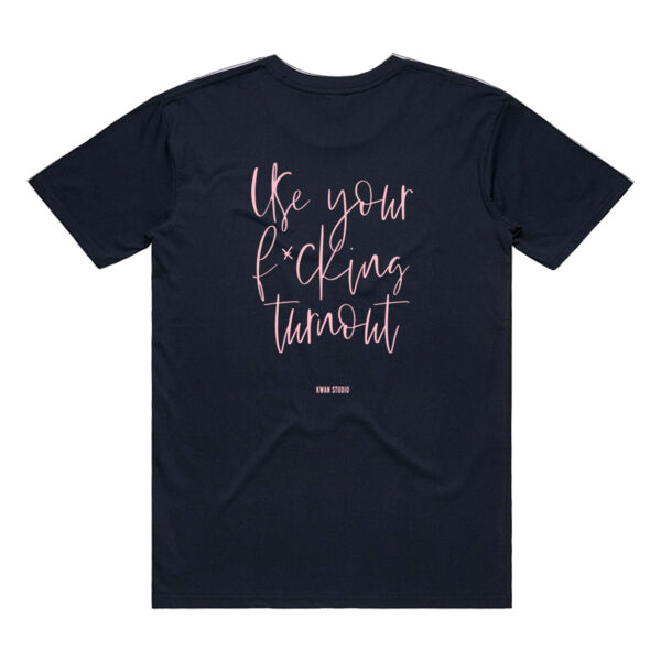 Use your f*cking turnout Adults Unisex Tee (Pink print on back) Thumbnail