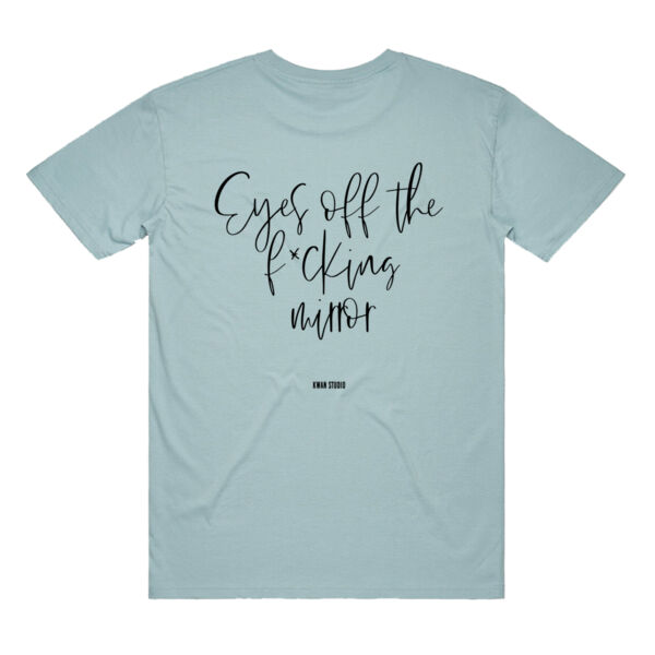 Eyes off the f*cking mirror Adults Unisex Tee (Black print on back) Eyes off the f*cking mirror Adults Unisex Tee (Black print on back) Thumbnail