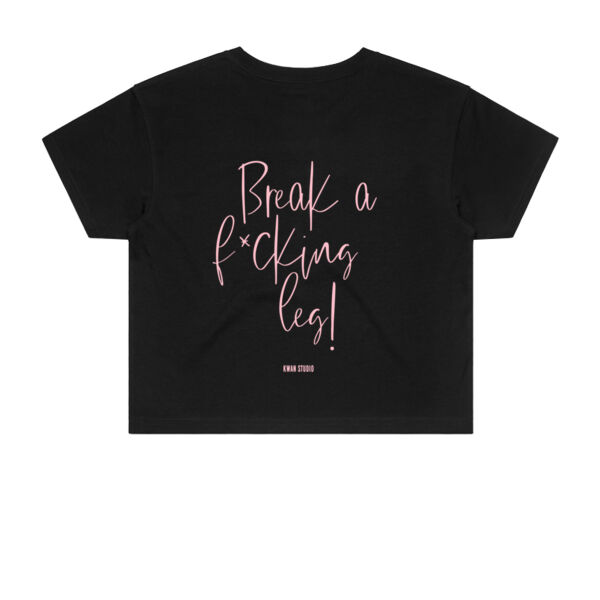 Break a f*cking leg Womens Cropped Tee (Pink print on back) Break a f*cking leg Womens Cropped Tee (Pink print on back) Thumbnail