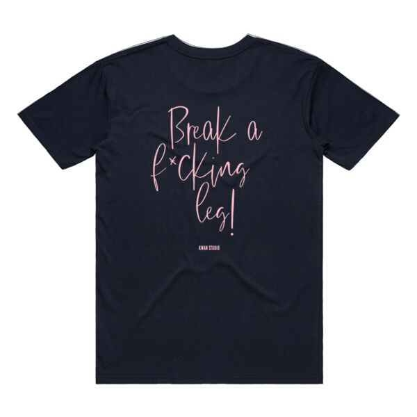 Break a f*cking leg Adults Unisex Tee (Pink print on back) Thumbnail