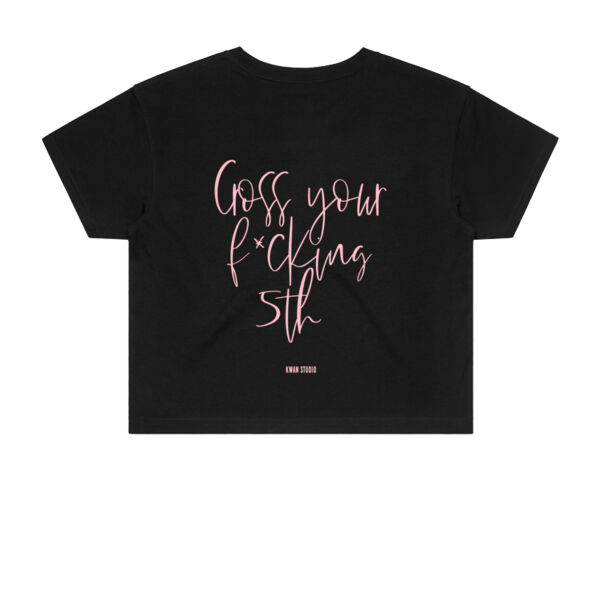 Cross your f*cking 5th Womens Cropped Tee (Pink print on back) Cross your f*cking 5th Womens Cropped Tee (Pink print on back) Thumbnail