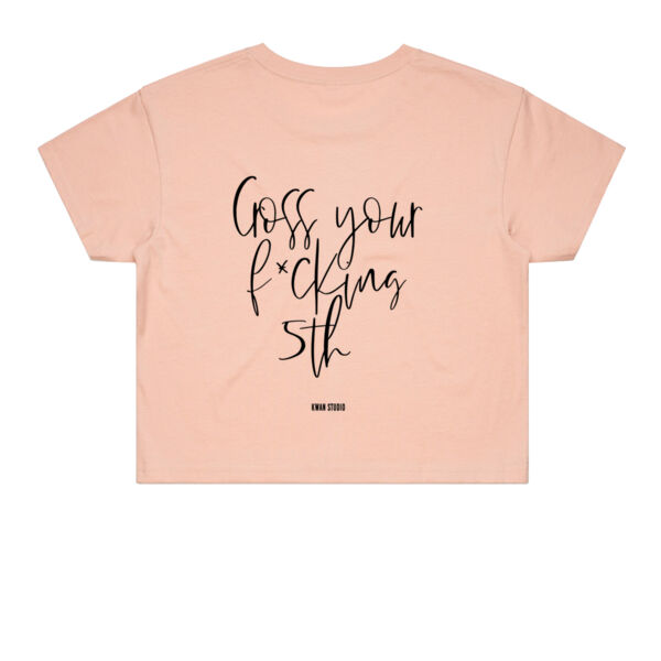 Cross your f*cking 5th Womens Cropped Tee (Black print on back) Cross your f*cking 5th Womens Cropped Tee (Black print on back) Thumbnail