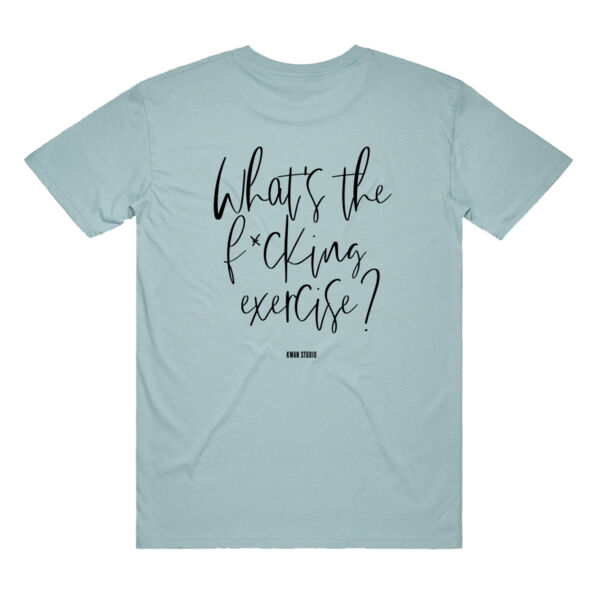 What's the f*cking exercise? Adults Unisex Tee (Black print on back) Thumbnail