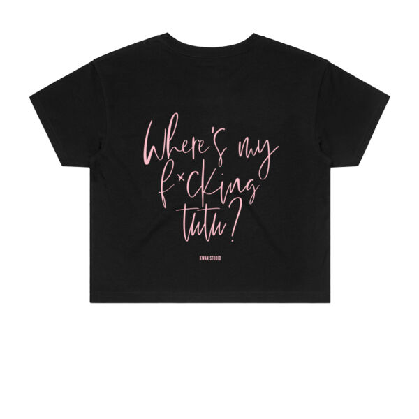 Where's my f*cking tutu? Womens Cropped Tee (Pink print on back) Thumbnail