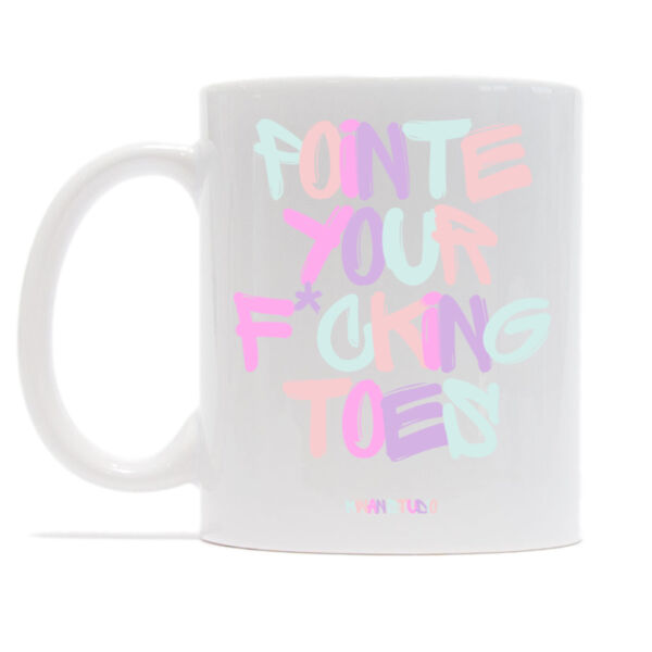 Pointe your f*cking toes multicoloured Mug Thumbnail